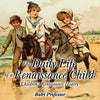 The Daily Life of a Renaissance Child | Childrens Renaissance History