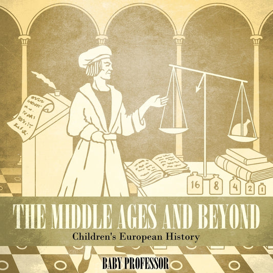 The Middle Ages and Beyond | Children's European History
