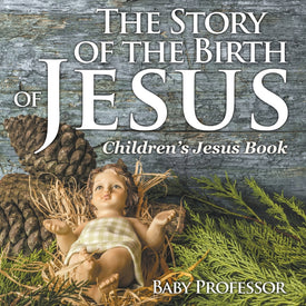 The Story of the Birth of Jesus | Childrens Jesus Book