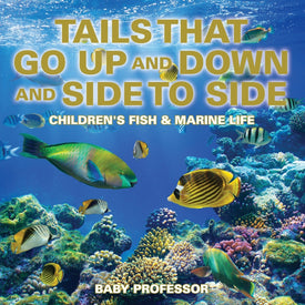 Tails That Go Up and Down and Side to Side | Childrens Fish & Marine Life