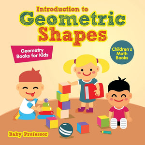 Introduction to Geometric Shapes - Geometry Books for Kids | Childrens Math Books