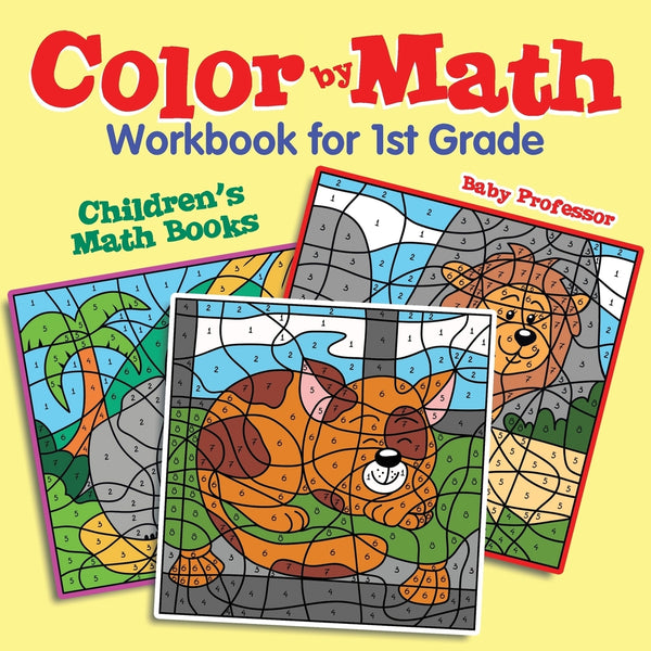 Color by Math Workbook for 1st Grade | Children's Math Books – Speedy ...