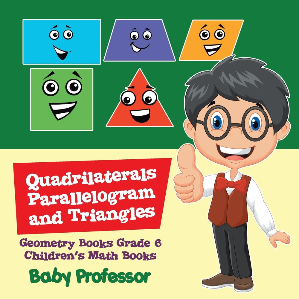 Quadrilaterals Parallelogram and Triangles - Geometry Books Grade 6 | Childrens Math Books