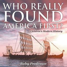 Who Really Found America First | Childrens Modern History
