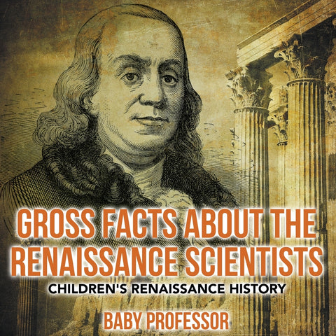 Gross Facts about the Renaissance Scientists | Childrens Renaissance History