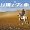 The Parthians and Sassanids | Childrens Middle Eastern History Books