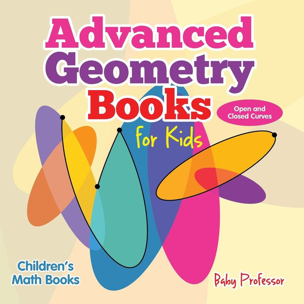 Advanced Geometry Books for Kids - Open and Closed Curves | Children's ...