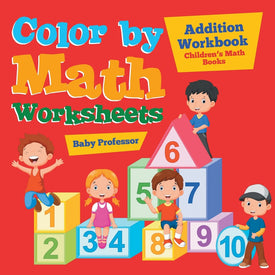 Color by Math Worksheets - Addition Workbook | Children's Math Books