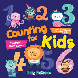 Counting for Kids - Arranging Numbers in Ascending Order | Childrens Math Books