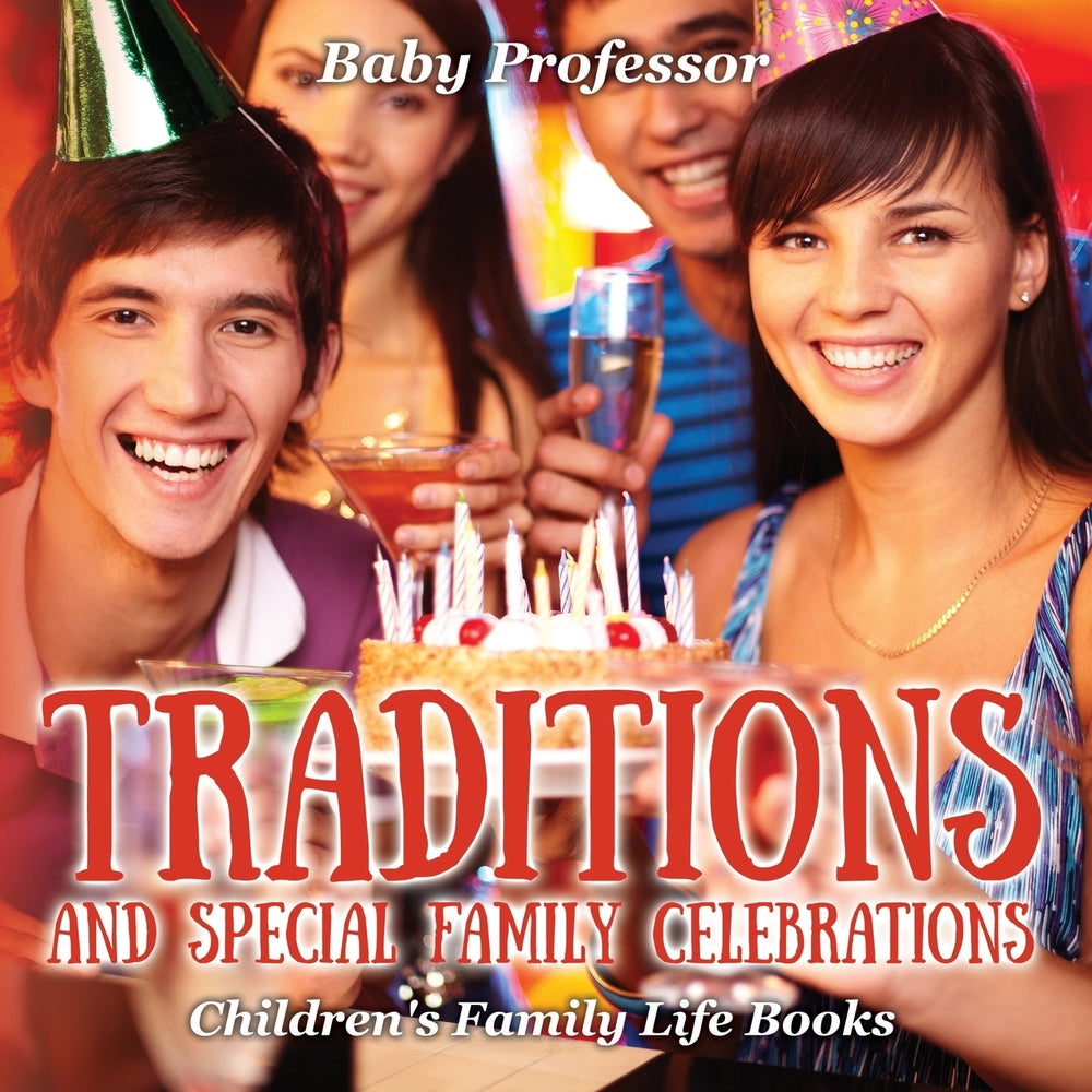 Traditions and Special Family Celebrations- Childrens Family Life Books