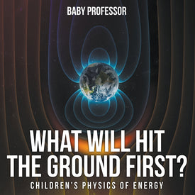 What Will Hit the Ground First | Childrens Physics of Energy