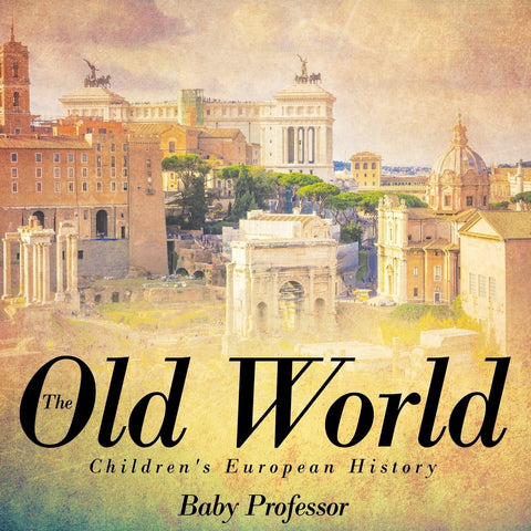 The Old World | Childrens European History