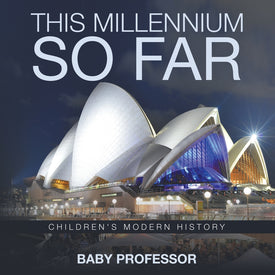 This Millennium so Far | Childrens Modern History
