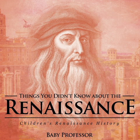Things You Didnt Know about the Renaissance | Childrens Renaissance History