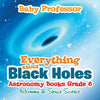 Everything about Black Holes Astronomy Books Grade 6 | Astronomy & Space Science