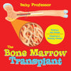 The Bone Marrow Transplant - Biology 4th Grade | Childrens Biology Books