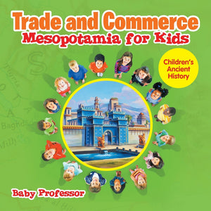 Trade and Commerce Mesopotamia for Kids | Childrens Ancient History