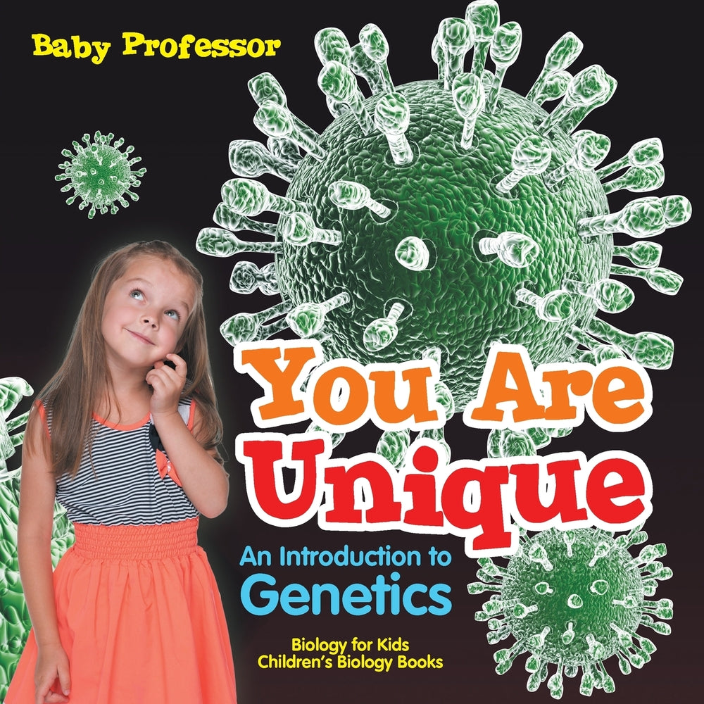 You Are Unique : An Introduction to Genetics - Biology for Kids | Children's Biology Books
