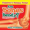 Are Bones Bendy Biology for Kids | Childrens Biology Books