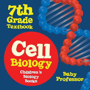 Cell Biology 7th Grade Textbook | Childrens Biology Books