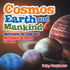 Cosmos Earth and Mankind Astronomy for Kids Vol I | Astronomy & Space Science