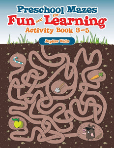 Preschool Mazes for Fun and Learning : Activity Book 3-5