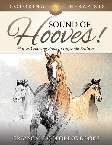 Sound Of Hooves! - Horses Coloring Book Grayscale Edition | Grayscale Coloring Books