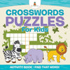 Crosswords Puzzles For Kids - Activity Book - Find that Word!