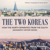 The Two Koreas : How the North Separated from the South - Geography History Books | Childrens Geography & Culture Books