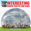 Top 100 Interesting Earth Facts for Kids - Earth Science for 6 Year Olds | Childrens Science Education Books