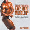 Do Bodybuilders Have More Muscles Science Book Age 8 | Childrens Biology Books