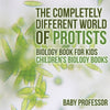 The Completely Different World of Protists - Biology Book for Kids | Childrens Biology Books