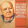 The Leader Who Gave Inspiring Speeches - Biography of Winston Churchill | Childrens Biography Books