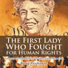 The First Lady Who Fought for Human Rights - Biography of Eleanor Roosevelt | Childrens Biography Books