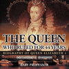 The Queen Who Ruled for 44 Years - Biography of Queen Elizabeth 1 | Childrens Biography Books