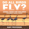 Do All Birds Fly Animal Book for Children | Childrens Animal Books
