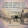 African-Americans Who Fought In The American Revolution - History of the United States | Childrens History Books