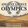 Ancient Greece and The Olympics | Childrens Ancient History