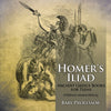 Homers Iliad - Ancient Greece Books for Teens | Childrens Ancient History