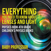 Everything You Need to Know About Lenses and Light - Physics Book 4th Grade | Childrens Physics Books