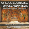 Of Gods Goddesses Temples and Priests - Ancient Egypt History Facts Books | Childrens Ancient History