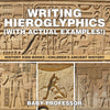 Writing Hieroglyphics (with Actual Examples!) : History Kids Books | Childrens Ancient History