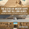 The 9 Cities of Ancient Egypt (And They All Look Alike!) - History 5th Grade | Childrens Ancient History