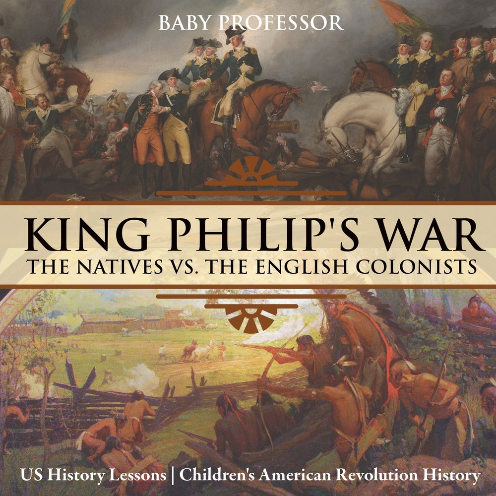 King Philip's War : The Natives vs. The English Colonists - US History Lessons | Children's American Revolution History