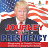 Journey to the Presidency: Biography of Donald Trump | Childrens Biography Books