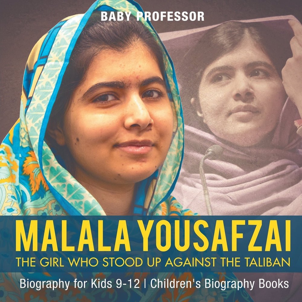Malala Yousafzai : The Girl Who Stood Up Against the Taliban - Biography for Kids 9-12 | Children's Biography Books