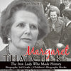 Margaret Thatcher : The Iron Lady Who Made History - Biography 3rd Grade | Childrens Biography Books