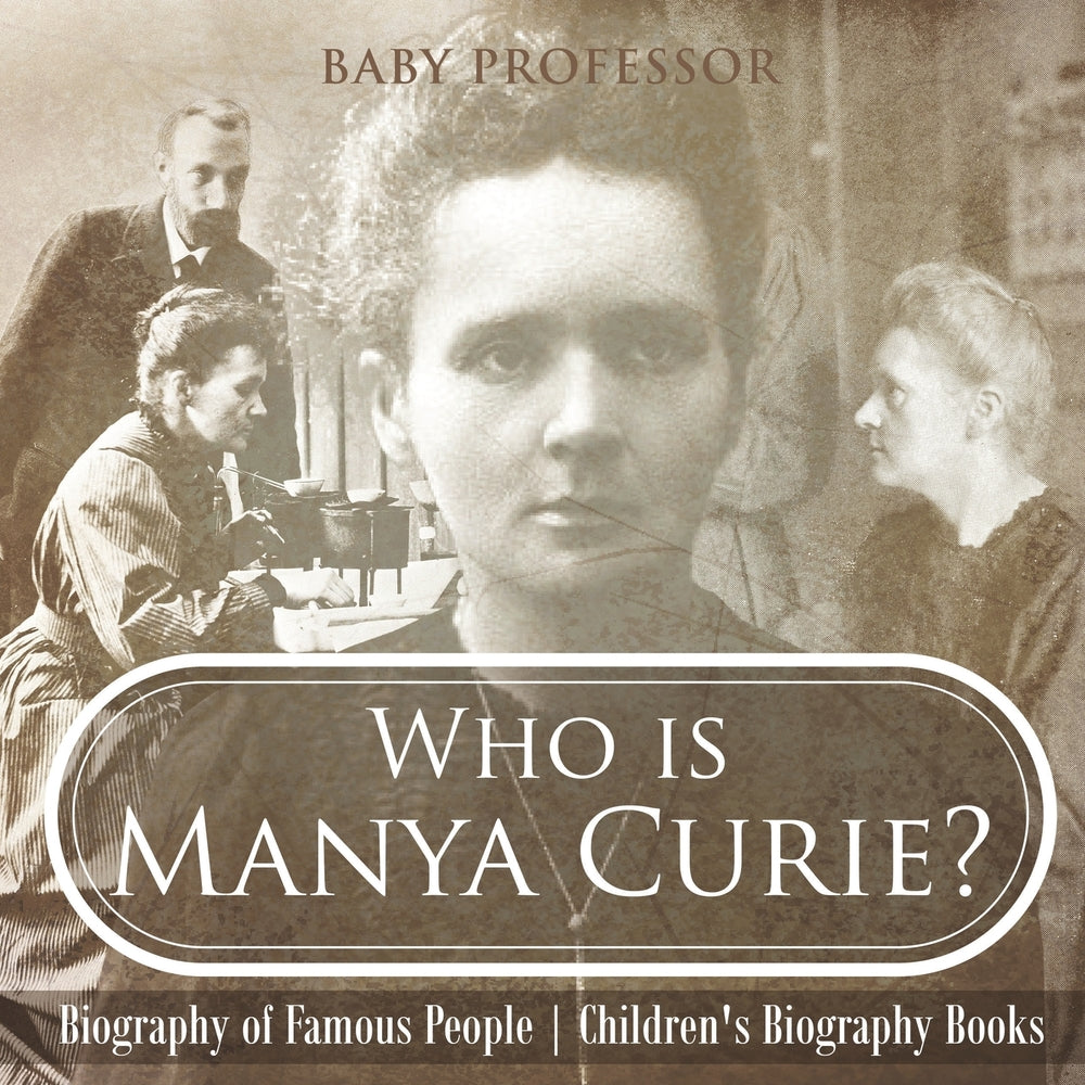 Who is Manya Curie Biography of Famous People | Childrens Biography Books