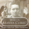 Who is Manya Curie Biography of Famous People | Childrens Biography Books