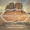 The Kingdoms and Empires of Ancient Africa - History of the Ancient World | Childrens History Books